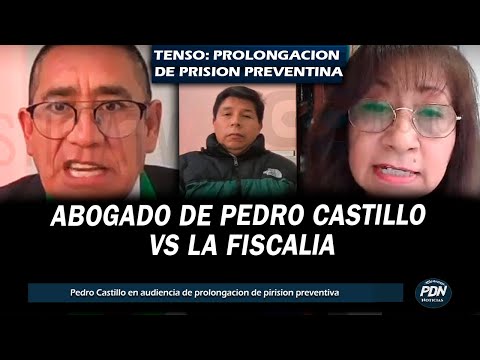 ABOGADO DE CASTILLO VS LA FISCALIA: AUDIENCIA PROLONGACION DE PRISION PREVENTIVA REBELION Y OTROS
