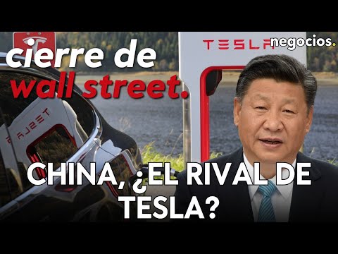 CIERRE DE WALL STREET | China: ¿el rival de Tesla en el mundo del automóvil? Esta es su batalla