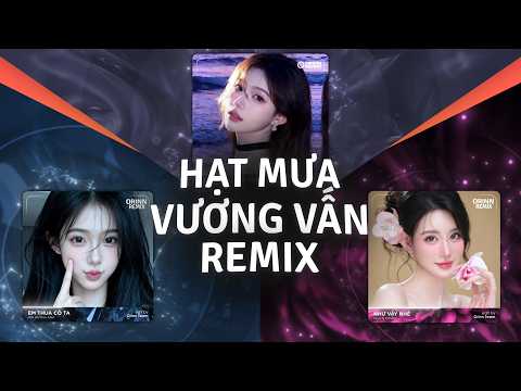 Hạt Mưa Vương Vấn Em Giờ Nay, Hạt Mưa Vương Vấn | TOP 4 Giai Điệu "TÌNH SUY" Beat Orinn Cuốn 2026