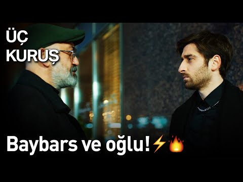 Üç Kuruş | Baybars ve Oğlu! ⚡🔥