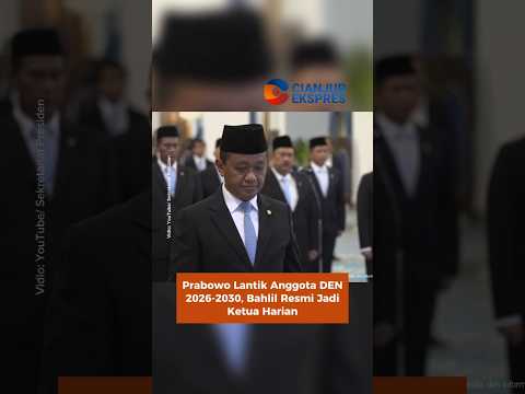 Prabowo Lantik Anggota DEN 2026-2030, Bahlil Resmi Jadi Ketua Harian