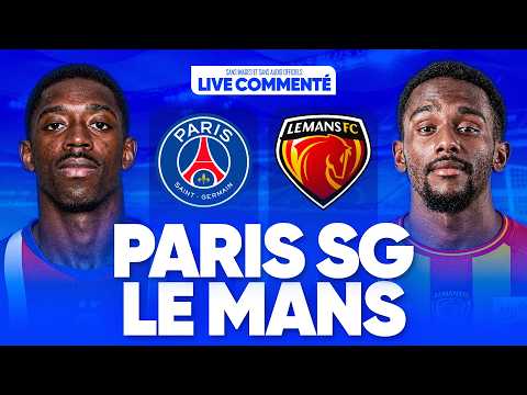 🔴 PSG - LE MANS LIVE COMMENTÉ / 🚨ALLEZ PARIS !! / 🔥LE PSG DE RETOUR ! LA VICTOIRE AVANT CITY ! / 🏆L1