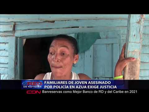 Familiares de joven asesinado por policía en Azua exige justicia
