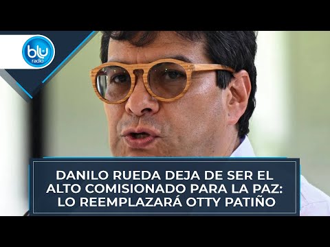 Danilo Rueda deja de ser el alto comisionado para la Paz y lo reemplazará Otty Patiño