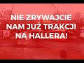 Nie zrywajcie nam ju trakcji na Hallera