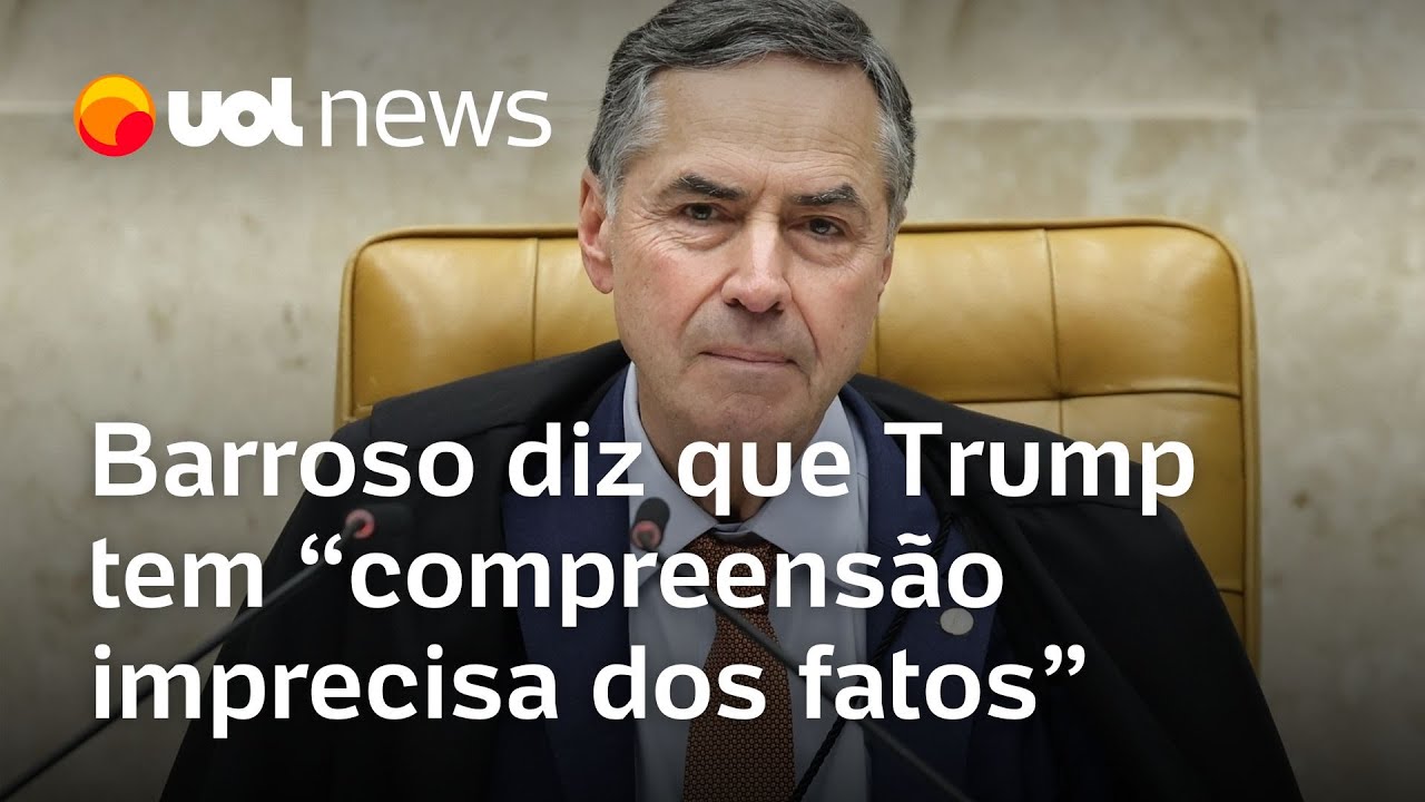Barroso defende STF e diz que Trump tem compreensão imprecisa dos fatos