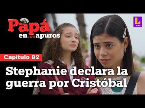 Capítulo 82: Stephanie le dechala la guerra a por Cristóbal a Bárbara | Capítulo 82