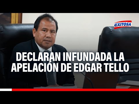 PJ declara infundada la apelación de congresista Edgar Tello por incautación de bienes