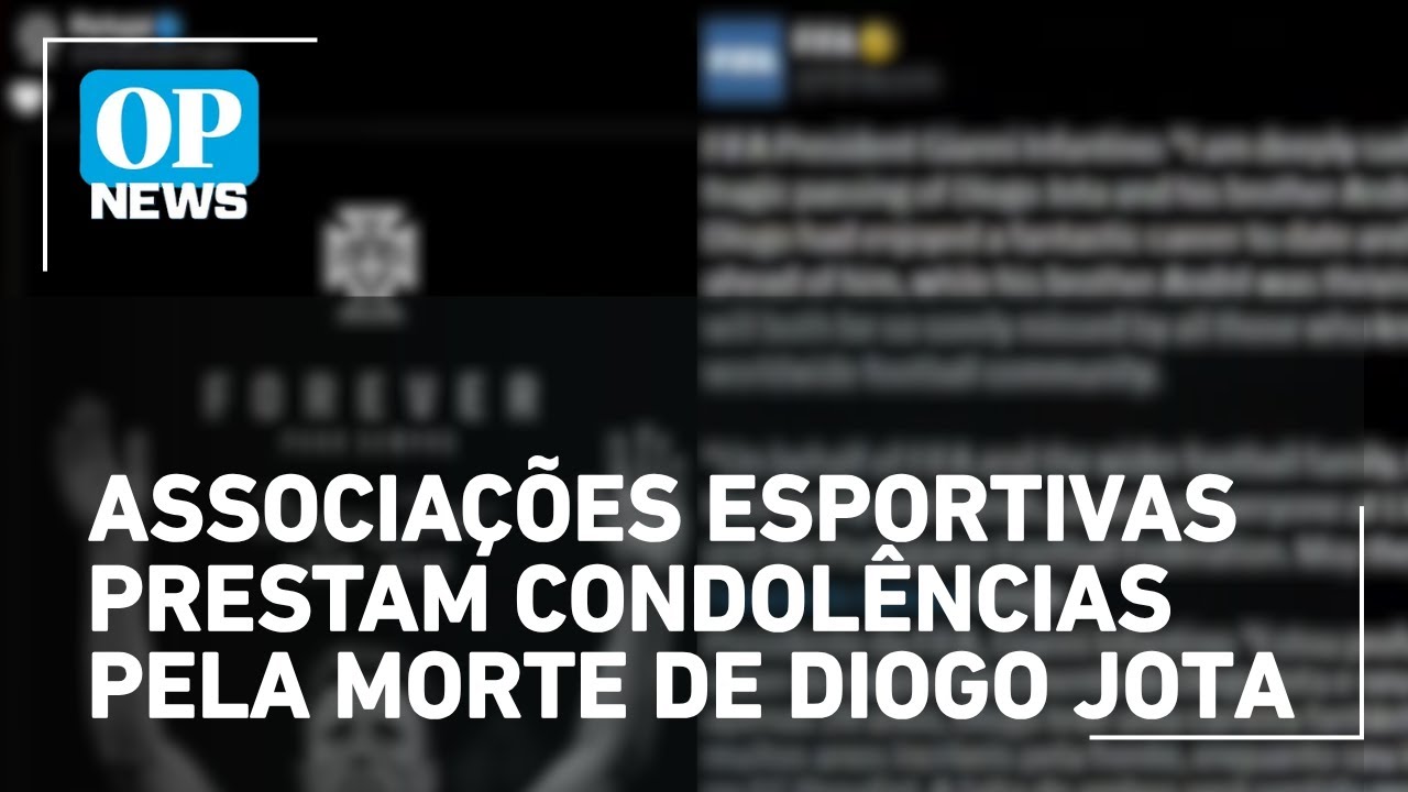 Associações esportivas e clubes prestam condolências pela morte de Diogo Jota veja | O POVO NEWS