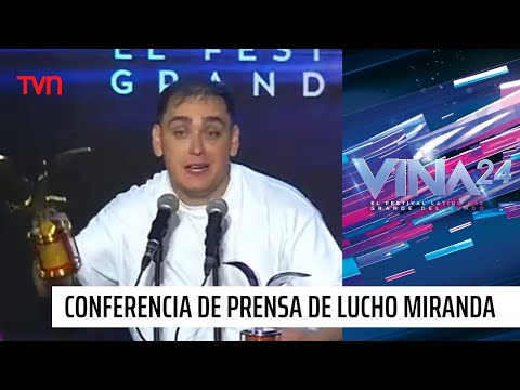 Conferencia de prensa de Lucho Miranda | #Viña2024