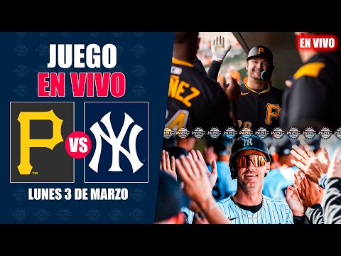 EN VIVO: Pittsburgh Pirates vs New York Yankees - SPRING TRAINING 2025 - MLB LIVE