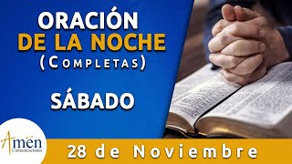 Padre Carlos Yepes. Oración de la Noche (Completas) Sábado 28 Noviembre de 2020