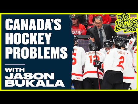 Canadas Hockey Problems with Jason Bukala | JD Bunkis Podcast