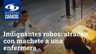 Indignantes robos: atracan con machete a una enfermera y a un abuelo en Ibagué