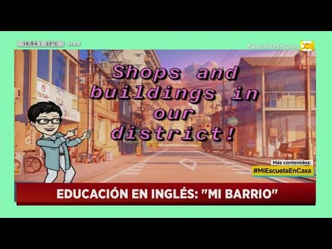 Mi Escuela en Casa: “English time – places in my district” aprendemos inglés en Hoy Nos Toca
