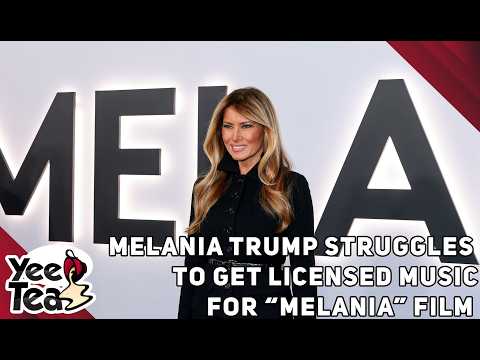 Melania Trump Struggles to get Licensed Music for "Melania" Film,  + More