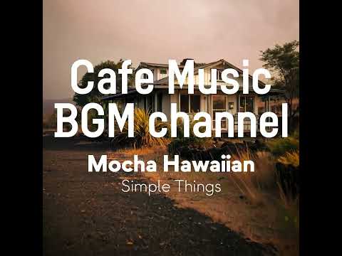 Cafe Music BGM channel - Simple Things (Official Music Video)