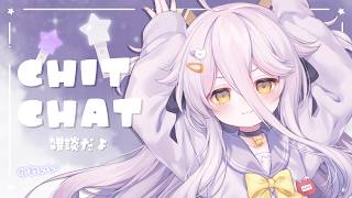 📛【chit-chat】ZATSU TIME DAYO!