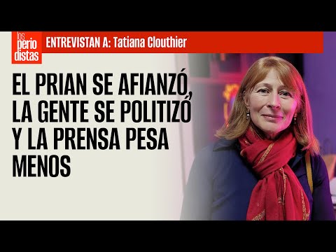 #Entrevista | El PRIAN se afianzó, la gente se politizó y la prensa pesa menos: Tatiana Clouthier