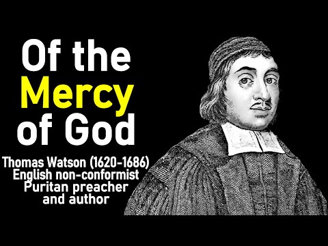 Of the Mercy of God (from A Body of Practical Divinity) - Puritan Thomas Watson