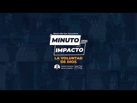 MDI140 MINUTO DE IMPACTO MQV - La voluntad de Dios