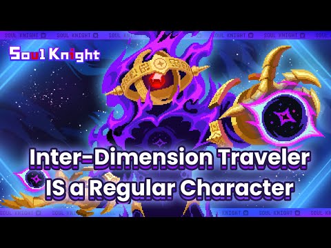 Inter-Dimension Traveler Joins the Roster of Regular Chars | Update on Sep 28 | Soul Knight