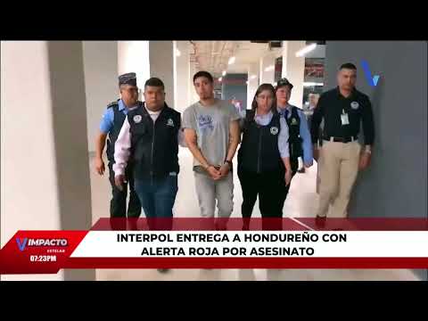 Interpol entrega a hondureño con alerta roja por asesinato