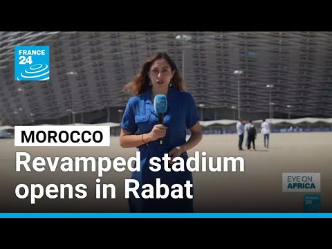 Morocco: one of the most modern stadiums in the world opens in Rabat • FRANCE 24 English