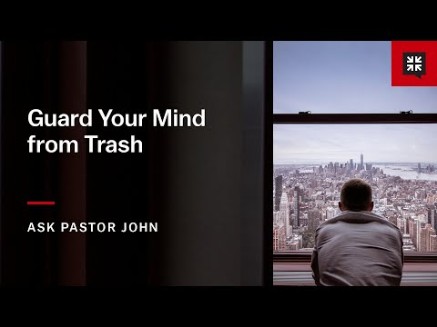 Guard Your Mind from Trash