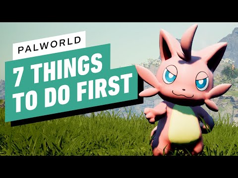 Palworld: 7 Things to Do First