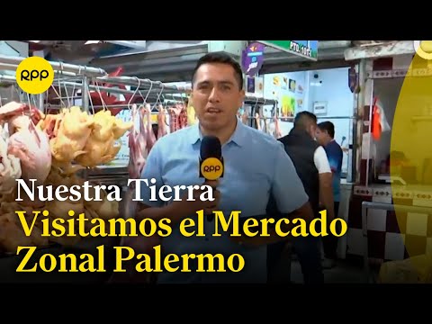 TRUJILLO: Visitamos el Mercado Zonal Palermo #NuestraTierra