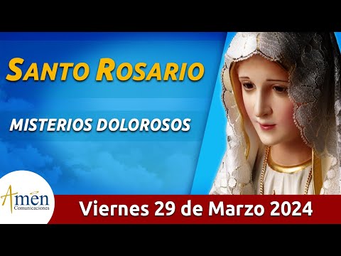 Santo Rosario de Hoy Viernes 29 Marzo de 2024 l Amen Comunicaciones l Católica l María