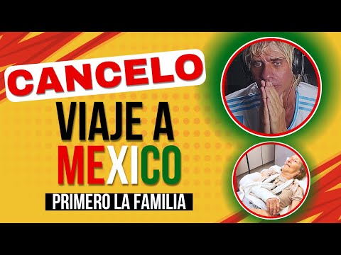 LAMENTABLEMENTE TENGO QUE CANCELAR VIAJE A MEXICO