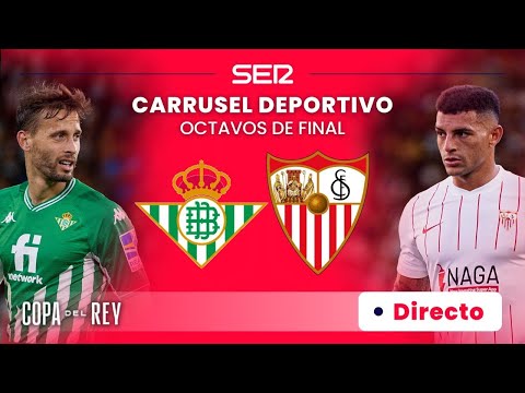 REAL BETIS - SEVILLA FC de la Copa del Rey EN DIRECTO