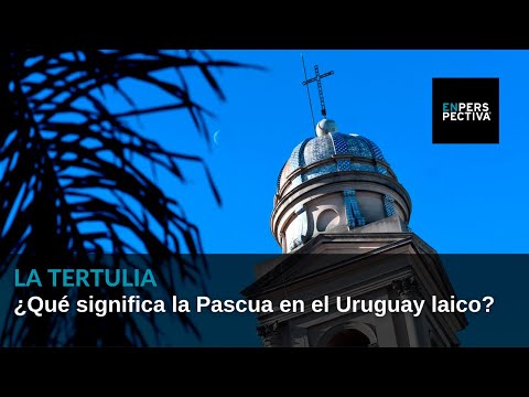 ¿Qué significa la Pascua en el Uruguay laico?