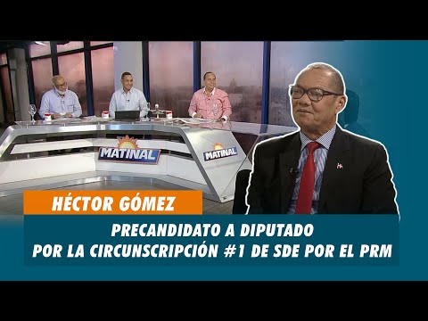 Héctor Gómez, Precandidato a diputado por la circunscripción #1 de SDE por el PRM | Matinal