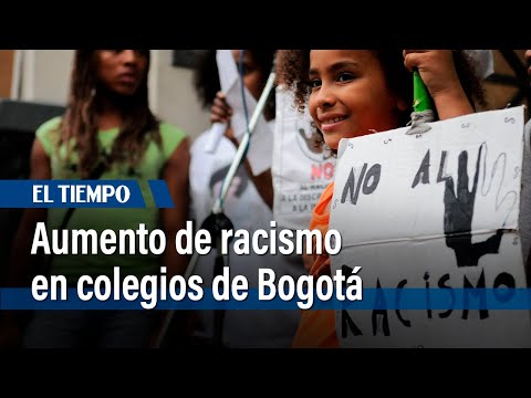 Alerta por aumento de racismo en colegios de Bogotá | El Tiempo