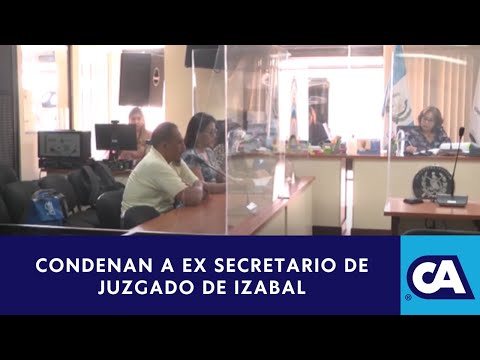VTR OFF CONDENAN A EX SECRETARIO DE JUZGADO DE IZABAL – OFF – SERGIO