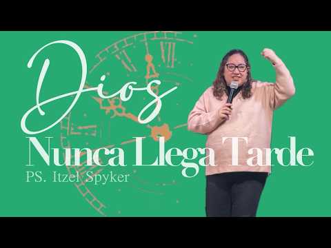 Dios nunca llega tarde