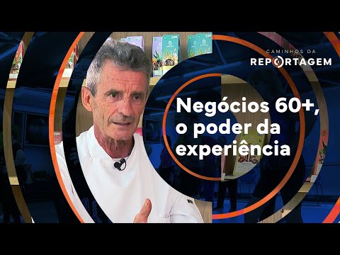 Caminhos da Reportagem | Negócios 60+, o poder da experiência