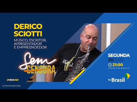 Sem Censura recebe o músico Derico Sciotti