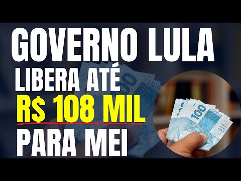 GOVERNO LULA PERMITE EMPRÉSTIMO DE ATÉ R$ 108 MIL PARA MEI