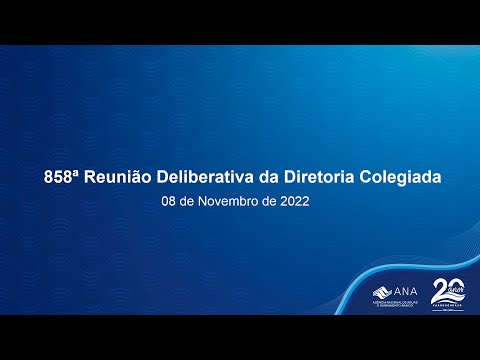 858ª Reunião Deliberativa da Diretoria Colegiada - 08 de Novembro de 2022.