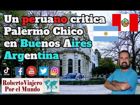 Un peruano critica Palermo Chico en Buenos Aires Argentina