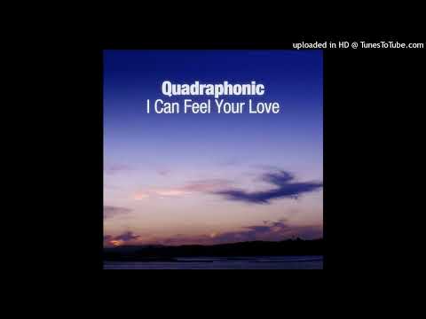 Quadraphonic - I Can Feel Your Love (Kansai Mix)