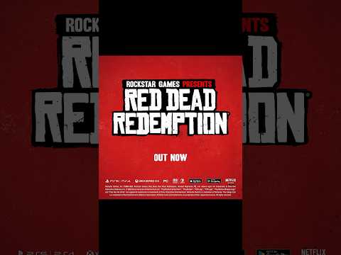 Red Dead Redemption: Out Now on Netflix, iOS, Android, PS5, Xbox Series X|S, and Nintendo Switch 2