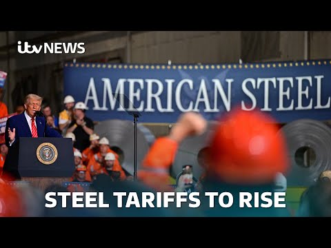 Trump says he will double tariffs on aluminium and steel imports to 50% | ITV News