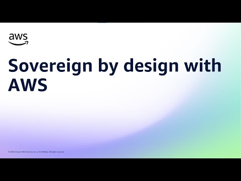 Sovereign by design with AWS | Amazon Web Services