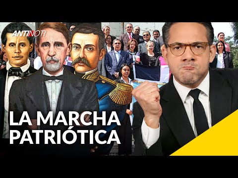 La Verdad Detrás De La Marcha Patriótica [Editorial] | Antinoti