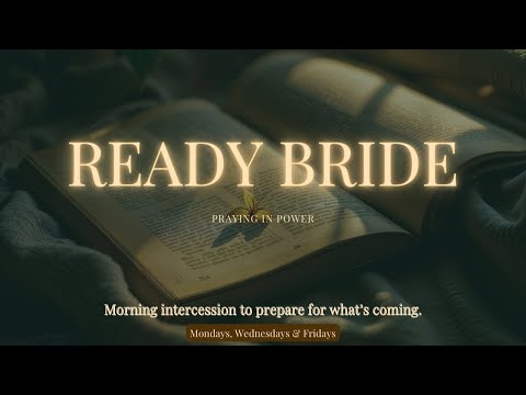 Join Me For 15 minutes of  Prayer | Ready Bride